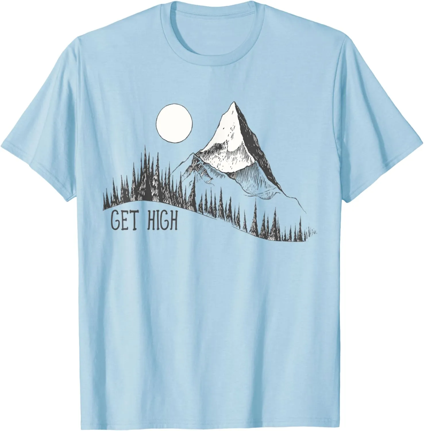 Get High Mountain Life T-Shirt, Adventure, Travel T-Shirt